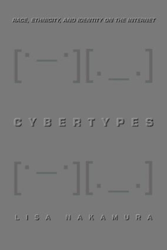 Паперова книга «Cybertypes: Race, Ethnicity, and Identity on the Internet», автор Ліза Накамура - фото №1