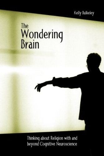 Бумажная книга «The Wondering Brain: Thinking about Religion With and Beyond Cognitive Neuroscience», автор Келли Балкли - фото №1