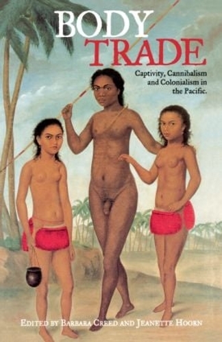 Бумажная книга «Body Trade: Captivity, Cannibalism and Colonialism in the Pacific» - фото №1