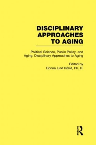 Бумажная книга «Political Science, Public Policy, and Aging: Disciplinary Approaches to Aging» - фото №1