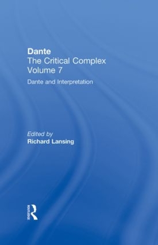 Бумажная книга «Dante and Interpretation: From the New Philology to the New Criticism and Beyond: Dante: The Critical Complex» - фото №1