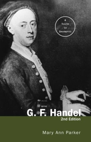 Бумажная книга «G. F. Handel: A Guide to Research», автор Мэри Энн Паркер - фото №1
