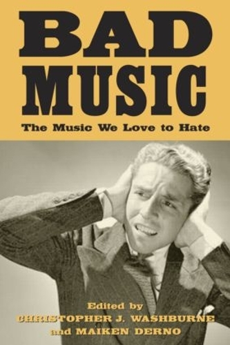 Бумажная книга «Bad Music: The Music We Love to Hate» - фото №1