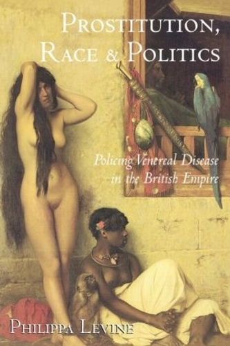 Бумажная книга «Prostitution, Race and Politics: Policing Venereal Disease in the British Empire», автор Филиппа Левин - фото №1