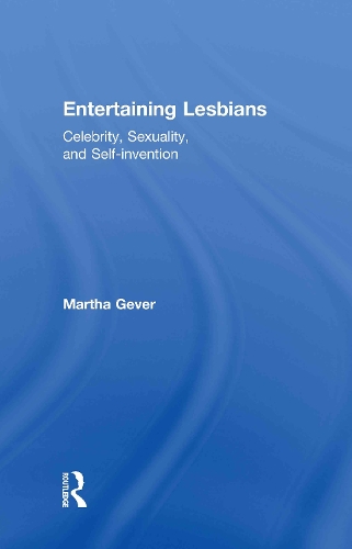 Паперова книга «Entertaining Lesbians: Celebrity, Sexuality, and Self-Invention», автор Марта Гевер - фото №1