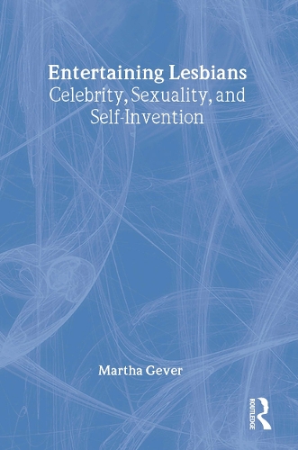 Паперова книга «Entertaining Lesbians: Celebrity, Sexuality, and Self-Invention», автор Марта Гевер - фото №1