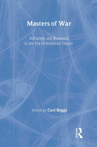Бумажная книга «Masters of War: Militarism and Blowback in the Era of American Empire» - фото №1