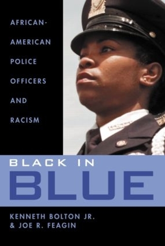 Паперова книга «Black in Blue: African-American Police Officers and Racism», авторів Джо Фейгін, Кеннет Болтон - фото №1