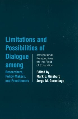 Бумажная книга «Limitations and Possibilities of Dialogue among Researchers, Policymakers, and Practitioners: International Perspectives on the Field of Education» - фото №1