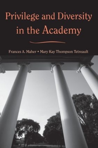 Паперова книга «Privilege and Diversity in the Academy», авторів Френсіс А. Махер, Мері Кей Томпсон Тетро - фото №1