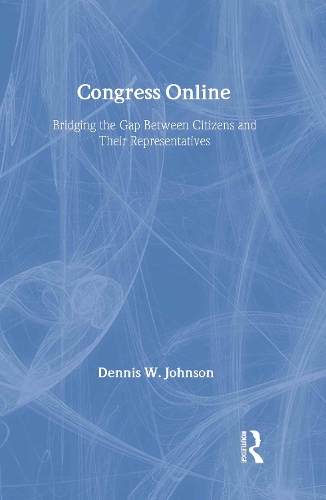 Паперова книга «Congress Online: Bridging the Gap Between Citizens and their Representatives», автор Денніс В. Джонсон - фото №1