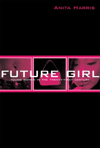Бумажная книга «Future Girl: Young Women in the Twenty-First Century», автор Анита Харрис - фото №1