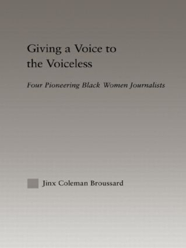 Бумажная книга «Giving a Voice to the Voiceless: Four Pioneering Black Women Journalists», автор Джинкс Коулман Бруссард - фото №1