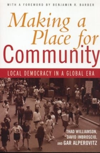 Бумажная книга «Making a Place for Community: Local Democracy in a Global Era», авторов Дэвид Имброскио, Гар Альперовиц, Тад Уильямсон - фото №1