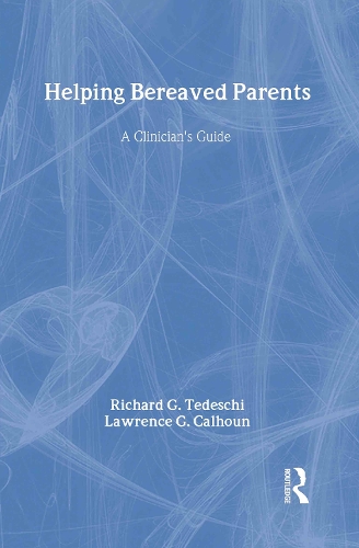 Паперова книга «Helping Bereaved Parents: A Clinician's Guide», авторів Лоуренс Г. Калхун, Річард Г. Тедескі - фото №1