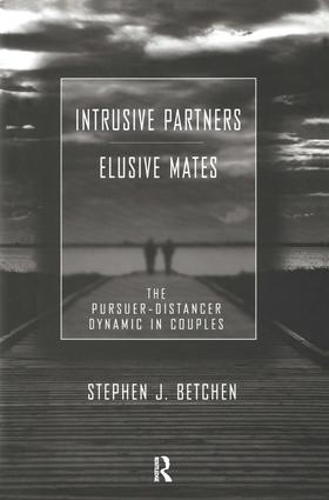 Бумажная книга «Intrusive Partners - Elusive Mates: The Pursuer-Distancer Dynamic in Couples», автор Стивен Дж. Бетчен - фото №1