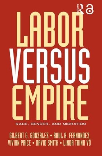 Паперова книга «Labor Versus Empire: Race, Gender, Migration» - фото №1