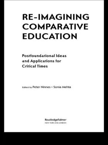 [object Object] «Re-Imagining Comparative Education: Postfoundational Ideas and Applications for Critical Times» - фото №1