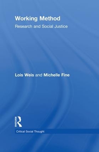 Паперова книга «Working Method: Research and Social Justice», авторів Лоїс Вайс, Мішель Файн - фото №1