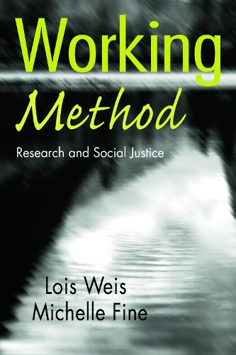 Паперова книга «Working Method: Research and Social Justice», авторів Лоїс Вайс, Мішель Файн - фото №1