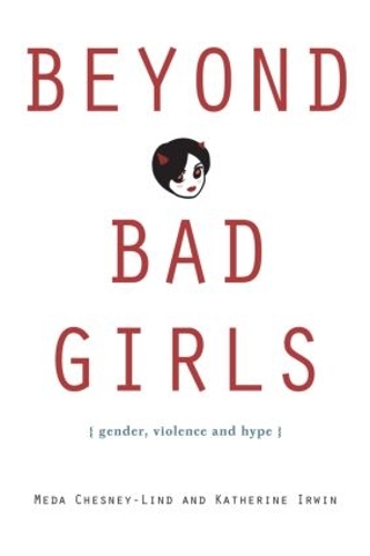 Бумажная книга «Beyond Bad Girls: Gender, Violence and Hype», авторов Кэтрин Ирвин, Меда Чесни-Линд - фото №1