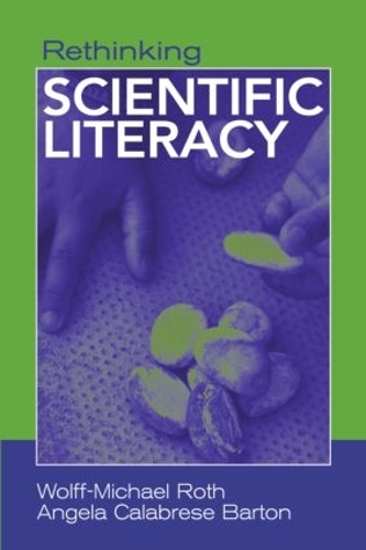 Бумажная книга «Rethinking Scientific Literacy», авторов Анжела Калабрезе Бартон, Вольфф-Михаэль Рот - фото №1