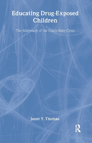 Бумажная книга «Educating Drug-Exposed Children: The Aftermath of the Crack-Baby Crisis», автор Джанет Й. Томас - фото №1