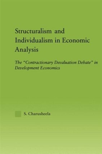 Бумажная книга «Structuralism and Individualism in Economic Analysis: The "Contractionary Devaluation Debate" in Development Economics», автор С. Чарушила - фото №1