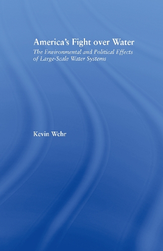 Бумажная книга «America's Fight Over Water: The Environmental and Political Effects of Large-Scale Water Systems», автор Кевин Уэр - фото №1