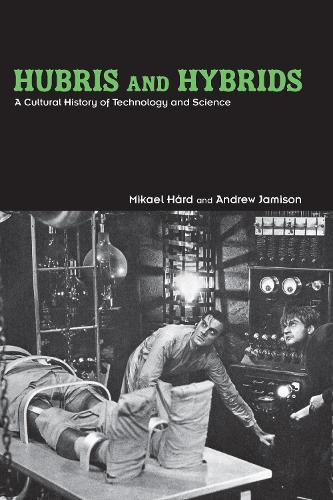 Бумажная книга «Hubris and Hybrids: A Cultural History of Technology and Science», авторов Эндрю Джемисон, Микаэль Хорд - фото №1