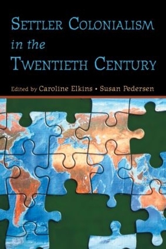 Паперова книга «Settler Colonialism in the Twentieth Century: Projects, Practices, Legacies» - фото №1