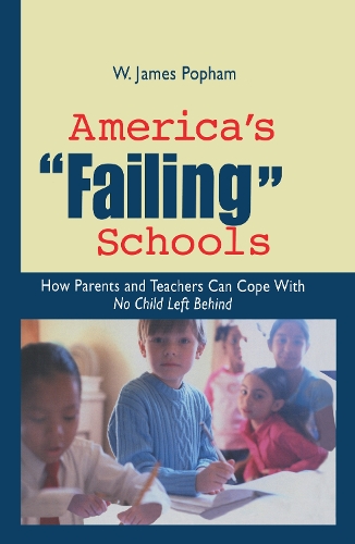 Бумажная книга «America's Failing Schools: How Parents and Teachers Can Cope With No Child Left Behind», автор У. Джеймс Попхэм - фото №1