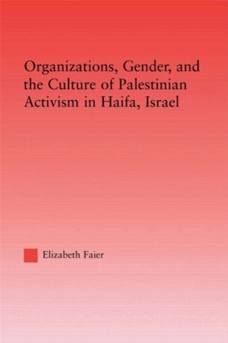 Бумажная книга «Organizations, Gender and the Culture of Palestinian Activism in Haifa, Israel», автор Элизабет Файер - фото №1