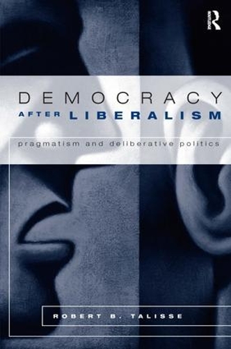Бумажная книга «Democracy After Liberalism: Pragmatism and Deliberative Politics», автор Роберт Талисс - фото №1