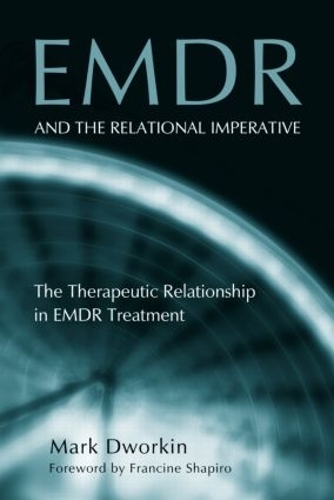 Бумажная книга «EMDR and the Relational Imperative: The Therapeutic Relationship in EMDR Treatment», автор Марк Дворкин - фото №1