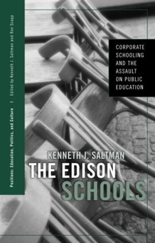 Бумажная книга «The Edison Schools: Corporate Schooling and the Assault on Public Education», автор Кеннет Дж. Солтман - фото №1