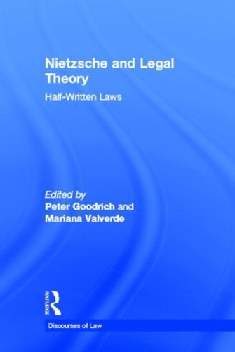 Бумажная книга «Nietzsche and Legal Theory: Half-Written Laws», авторов Марианна Вальверде, Питер Гудрич - фото №1