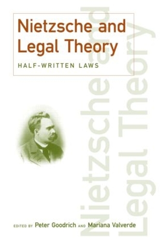 Бумажная книга «Nietzsche and Legal Theory: Half-Written Laws», авторов Марианна Вальверде, Питер Гудрич - фото №1