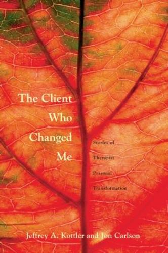 Бумажная книга «The Client Who Changed Me: Stories of Therapist Personal Transformation», авторов Джеффри А. Коттлер., Джон Карлсон - фото №1