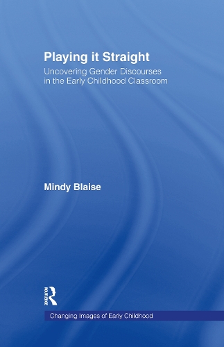 Бумажная книга «Playing It Straight: Uncovering Gender Discourse in the Early Childhood Classroom», автор Минди Блейз - фото №1