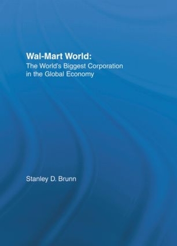 Бумажная книга «Wal-Mart World: The World's Biggest Corporation in the Global Economy», автор Стэнли Д. Брунн - фото №1
