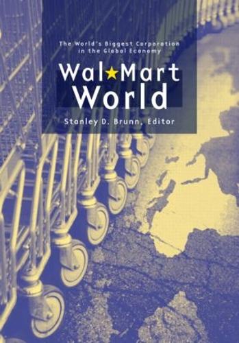 Бумажная книга «Wal-Mart World: The World's Biggest Corporation in the Global Economy», автор Стэнли Д. Брунн - фото №1
