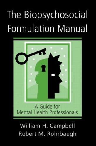 Бумажная книга «The Biopsychosocial Formulation Manual: A Guide for Mental Health Professionals», авторов Роберт М. Рорбо, Уильям Х. Кэмпбелл - фото №1