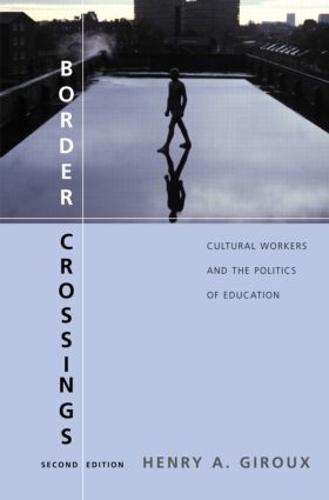 Паперова книга «Border Crossings: Cultural Workers and the Politics of Education», автор Генрі А. Жиру - фото №1