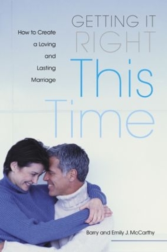 Паперова книга «Getting it Right This Time: How to Create a Loving and Lasting Marriage», авторів Баррі В. Маккарті, Емілі Дж. Маккарті - фото №1