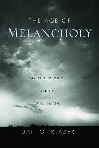 Бумажная книга «The Age of Melancholy: "Major Depression" and its Social Origin», автор Дэн Г. Блейзер - фото №1