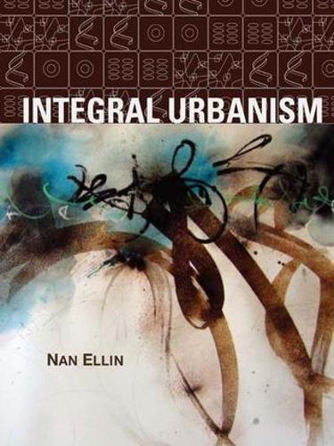 Бумажная книга «Integral Urbanism», автор Нан Эллин - фото №1