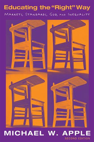 Бумажная книга «Educating the Right Way: Markets, Standards, God, and Inequality», автор Майкл В. Эппл - фото №1