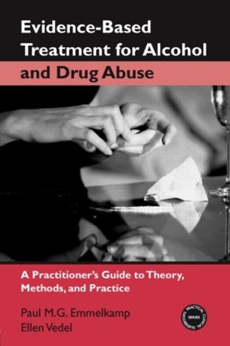 Бумажная книга «Evidence-Based Treatments for Alcohol and Drug Abuse: A Practitioner's Guide to Theory, Methods, and Practice», авторов Эллен Ведель, Пол М. Г. Эммелькамп - фото №1