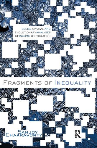 Бумажная книга «Fragments of Inequality: Social, Spatial and Evolutionary Analyses of Income Distribution», автор Санджой Чакраворти - фото №1